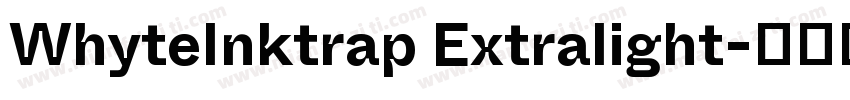 WhyteInktrap Extralight字体转换